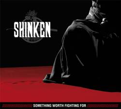 Shinken : Something Worth Fighting for